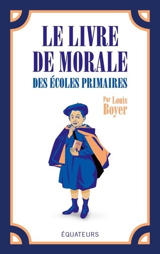 Le livre de morale des écoles primaires