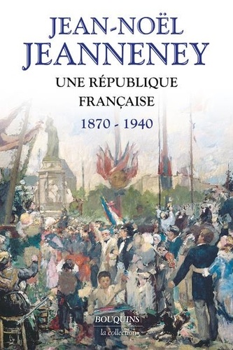 Une République française 1870-1940