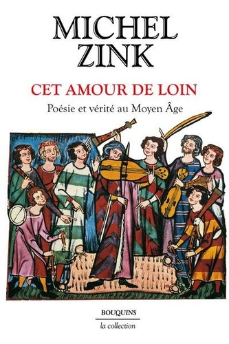 Cet amour de loin. Poésie et vérité au Moyen Age