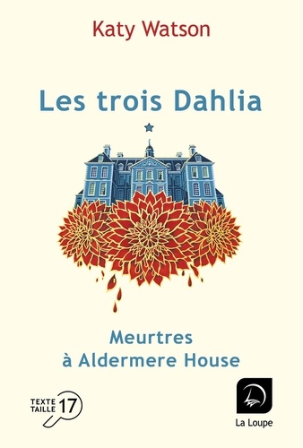 Les trois Dahlia Tome 1 : Meurtres à Aldemere House