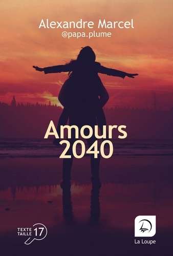 Amours 2040 [EDITION EN GROS CARACTERES