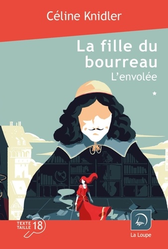 La fille du bourreau Tome 1 : L'envolée [EDITION EN GROS CARACTERES