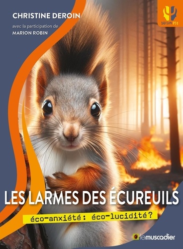 Les larmes des écureuils. Eco-anxiété : éco-lucidité ?