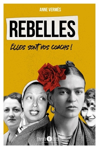 Rebelles. Elles sont vos coachs !