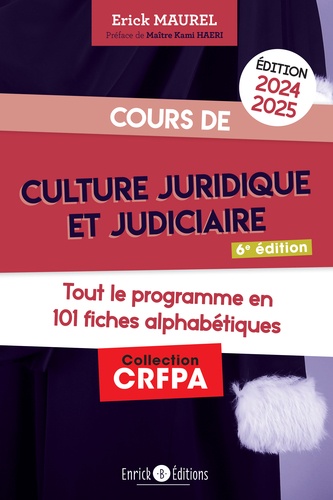 Cours de culture juridique et judiciaire. Tout le programme en 101 fiches alphabétiques, Edition 2024-2025