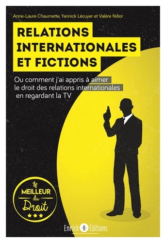 Relations internationales et fictions. Ou comment j’ai appris à aimer le droit des relations internationales en regardant la TV