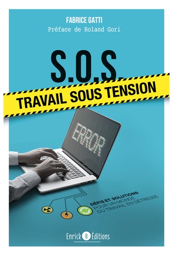 S.O.S. Travail sous tension. Défis et solutions pour un monde du travail en détresse