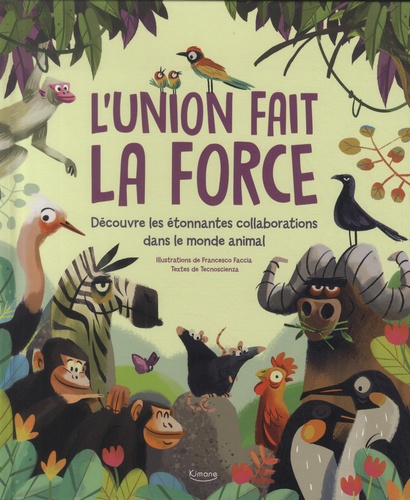 L'union fait la force. Découvre les étonnantes collaborations dans le monde animal