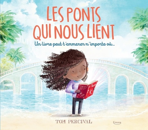 Les ponts qui nous lient. Un livre peut t'emmener n'importe où...