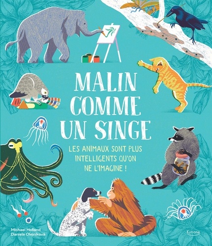 Malin comme un singe. Les animaux sont plus intelligents qu'on ne l'imagine !