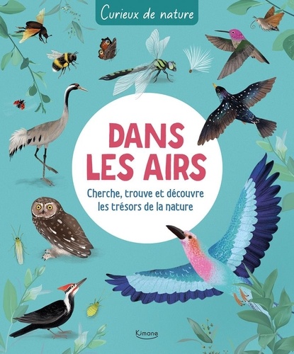 Dans les airs. Cherche, trouve et découvre les trésors de la nature