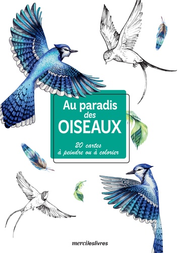 Au paradis des oiseaux. 20 cartes à colorier ou à peindre