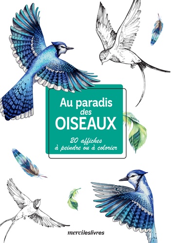 Au paradis des oiseaux. 20 affiches à peindre ou à colorier