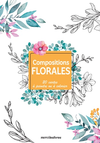 Compositions florales. 20 cartes à peindre ou à colorier,