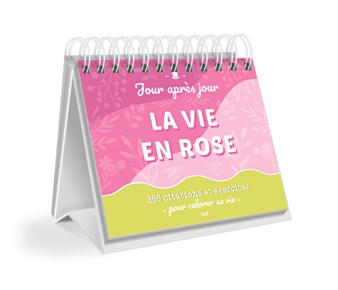 La vie en rose. 366 citations et exercices pour un quotidien coloré