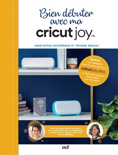 Bien débuter avec ma Cricut Joy. Avec les dernières fonctionnalités de la Cricut Joy Xtra