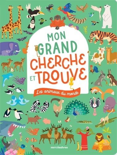 Les animaux du monde. Mon grand cherche et trouve