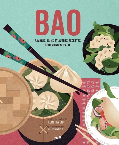 Bao. Raviolis, buns et autres recettes gourmandes d'Asie