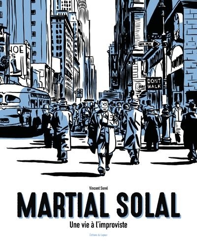 Martial Sola . Une vie à l'improviste