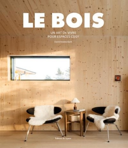 Le bois. Un art de vivre pour espace cosy, Edition en langues multiples