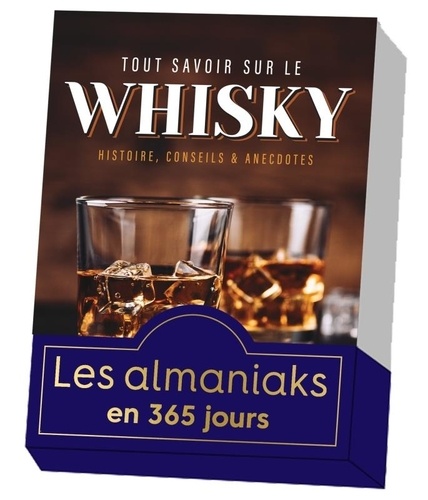 Tout savoir sur le Whisky. Histoire, conseils & anecdotes