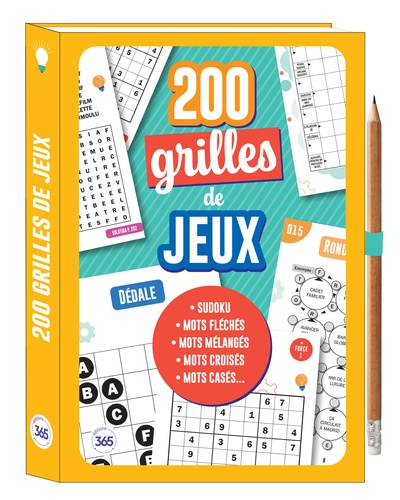 200 grilles de jeux. Sudoku, mots fléchés, mots mélangés, mots croisés, mots casés... Avec un crayon offert