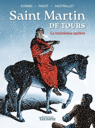 Saint Martin de Tours. Le treizième apôtre