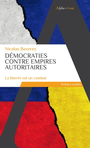 Démocraties contre empires autoritaires. La liberté est un combat