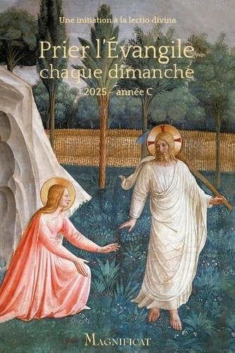 Prier l'Evangile chaque dimanche. Une initiation à la lectio divina, Edition 2025