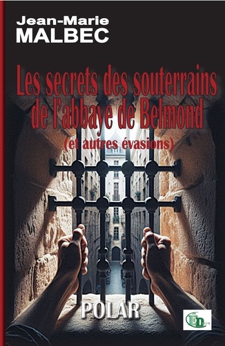 Les secrets des souterrains de l'abbaye de Belmond (et autres évasions)