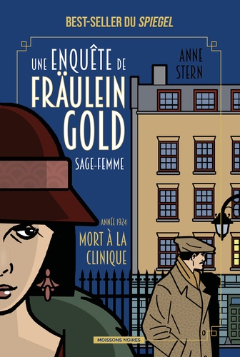 Une enquête de Fräulien Golde , sage-femme. Tome 3 - Mort à la clinique