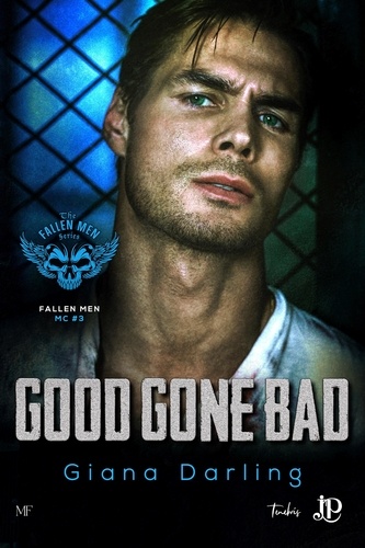 Fallen men MC Tome 3 : Good gone bad