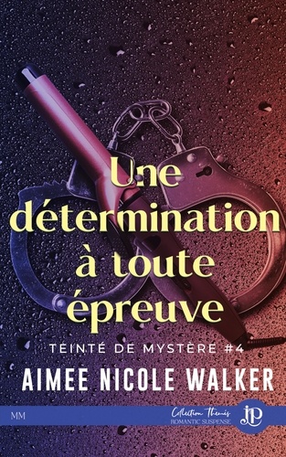 Teinté de mystère Tome 4 : Une détermination à toute épreuve