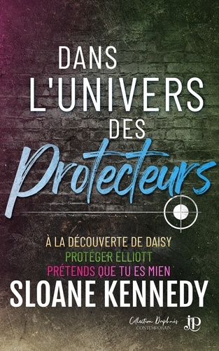 Les protecteurs Tome 14 : Dans l'univers des protecteurs