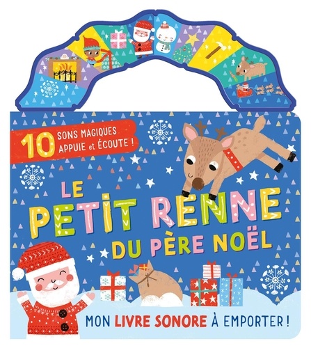 Le petit renne du père Noël. 10 sons magiques. Appuie et écoute !