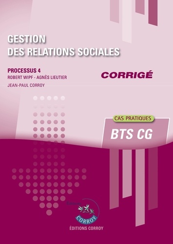 Gestion des relations sociales Processus 4 du BTS CG. Corrigé, Edition 2024-2025