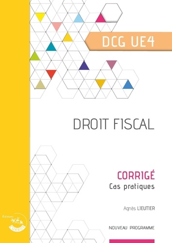 Droit fiscal UE 4 du DCG. Corrigé, Edition 2024-2025