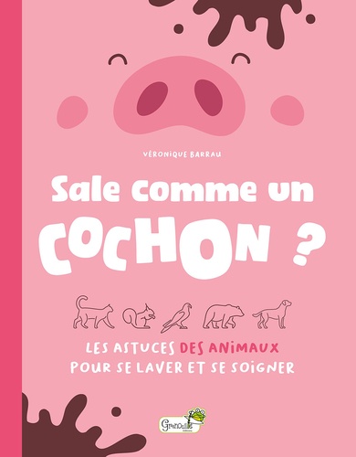 Sale comme un cochon ?. Les astuces des animaux pour se laver et se soigner