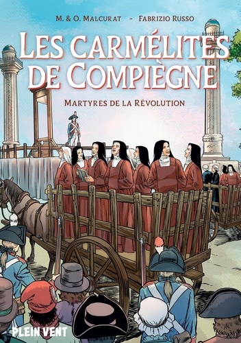 Les Carmélites de Compiègne. Martyres de la révolution