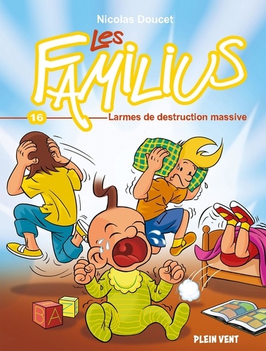 Les Familius Tome 16 : Larmes de destruction massive