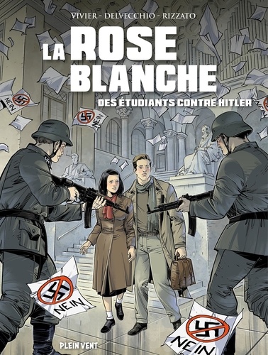 La Rose Blanche. Des étudiants contre Hitler