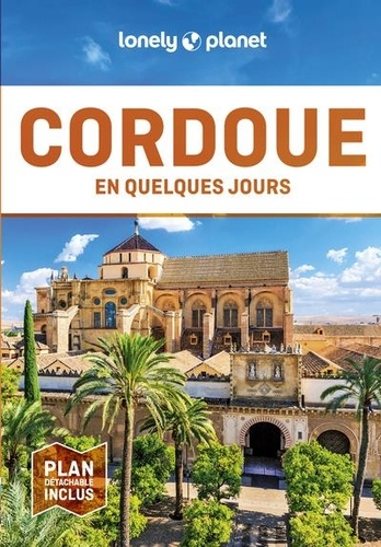 Cordoue en quelques jours. 2e édition. Avec 1 Plan détachable