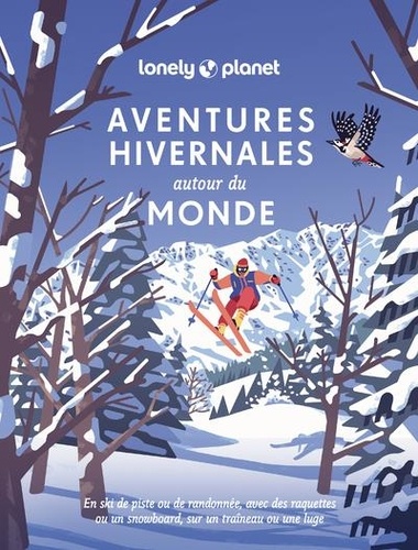 Aventures hivernales autour du monde. En ski de piste ou de randonnée, avec des raquettes ou un snowboard, sur un traîneau ou une luge