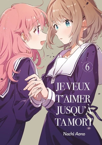 Je veux t'aimer jusqu'à ta mort Tome 6