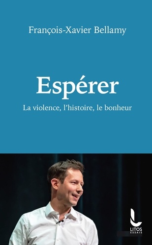 Espérer. La violence, l'histoire, le bonheur