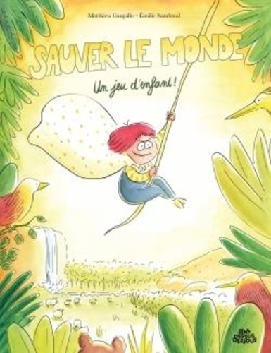 Sauver le monde ? Un jeu d'enfant !