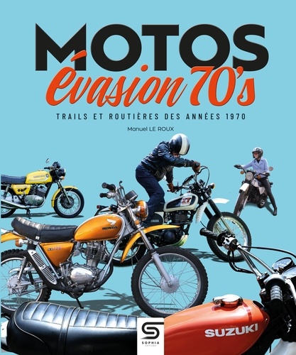 Motos Evasion. Trails et routières des années 1970