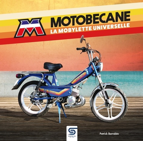 Motobécane . La mobylette universelle