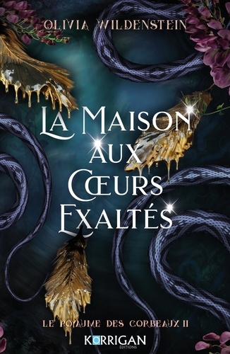 Le royaume des corbeaux Tome 2 : La maison aux coeurs exaltés