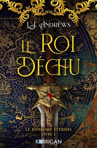 Le royaume éternel Tome 1 : Le roi déchu